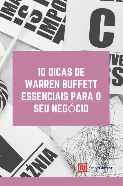 10 dicas de Warren Buffett essenciais para o seu negócio
