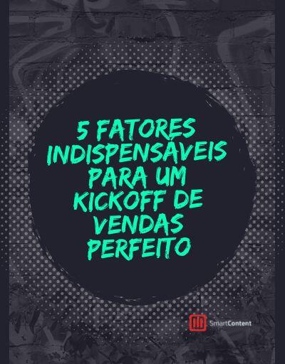 5 Fatores Indispensáveis para um Kickoff de Vendas Perfeito 5 Fatores Indispensáveis para um Kickoff de Vendas Perfeito