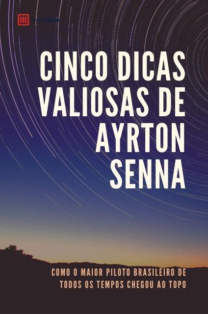 5 dicas valiosas de Ayrton Senna 5 dicas valiosas de Ayrton Senna