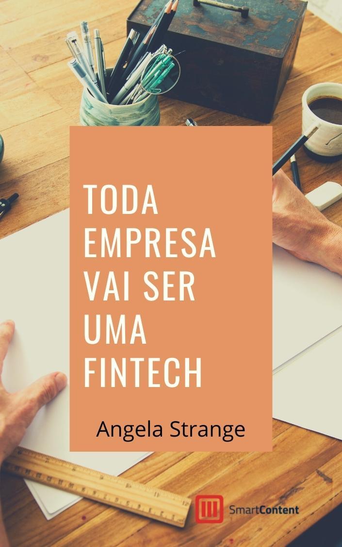Toda Empresa Vai Ser uma Fintech
