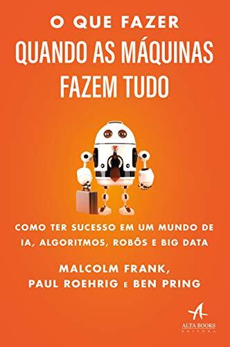 O que Fazer Quando as Máquinas Fazem Tudo