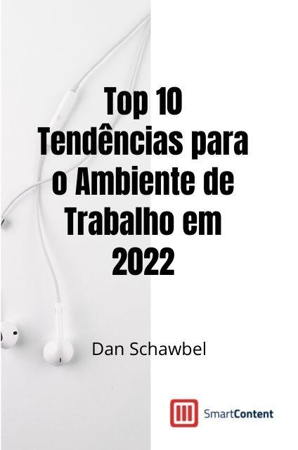 Top 10 Tendências para o Ambiente de Trabalho em 2022