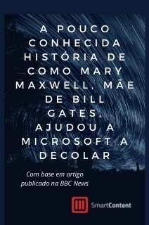 A história de Mary Maxwell, mãe de Bill Gates e a Microsoft