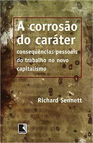 A corrosão do caráter A corrosão do caráter