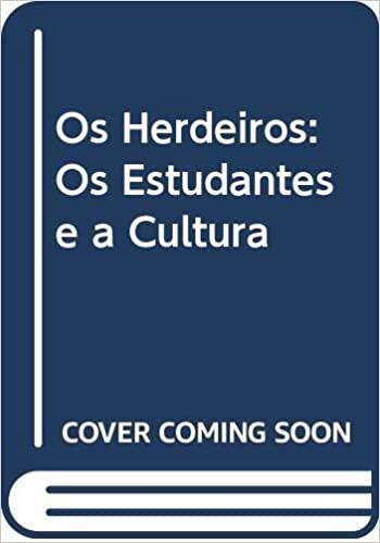 Os Herdeiros - Os Estudantes e A Cultura