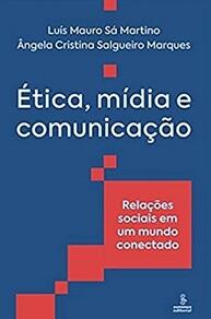 Ética, Mídia e Comunicação Ética, Mídia e Comunicação