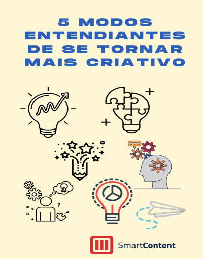 5 Modos Entediantes de Se Tornar Mais Criativo