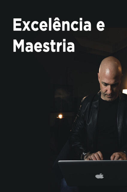 Excelência e Maestria Excelência e Maestria